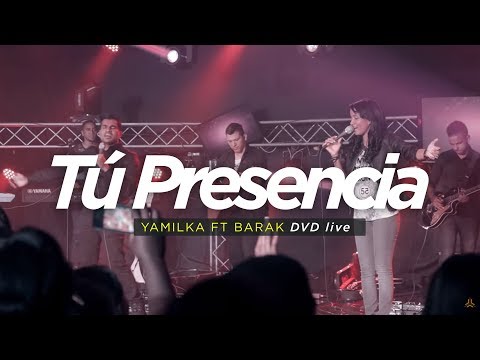 Yamilka - Tu Presencia [Feat. Barak ] (DVD Live Incomparable)