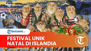 Tradisi Unik Perayaan Natal di Berbagai Negara, ini Festival yang Ada di Islandia
