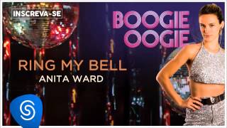 Anita Ward - Ring My Bell (Boogie Oogie) [Áudio Oficial]