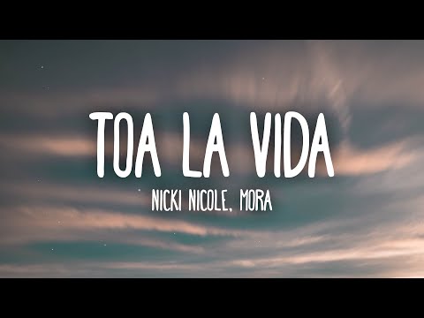 Nicki Nicole, Mora - Toa La Vida (Letra/Lyrics)
