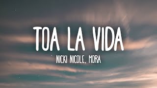 Nicki Nicole, Mora - Toa La Vida (Letra/Lyrics)