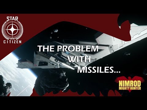 Star Citizen - The problem with missiles...