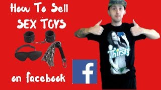 How to Sell SEX TOYS on Facebook and NOT Get in Trouble