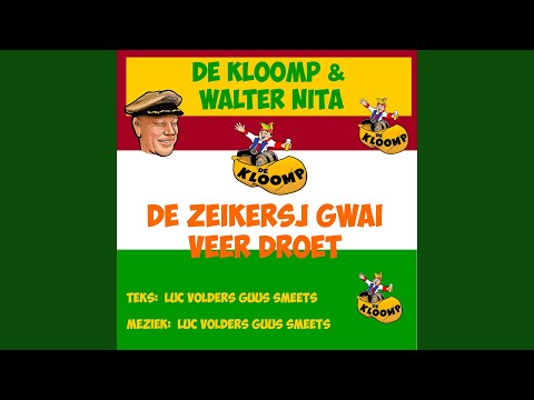 De zeikersj gwai veer droet