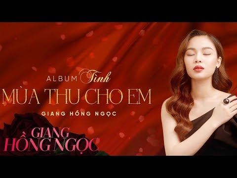 MÙA THU CHO EM - GIANG HỒNG NGỌC