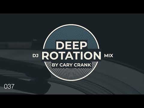 Cary Crank's Deep Rotation 037 - Deep and dark Progressive House Dj Mix
