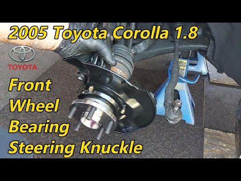 2005 Toyota Corolla 1.8 - Front Wheel Bearing Replacement - Driver\'s Side Steering Knuckle