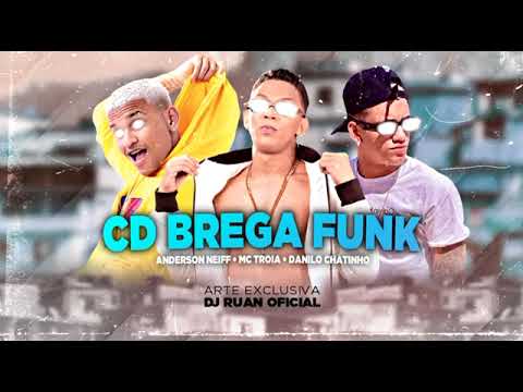 CD BREGA FUNK 2022 - ANDERSON NEIFF - MC TROIA - DANILO CHATINHO REMIX BREGAFUNK