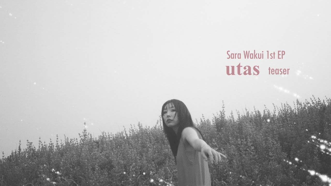 和久井沙良 - 1st EP 『utas』Teaser