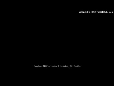 Deepflow -작두 (Feat Nucksal & Huckleberry P)