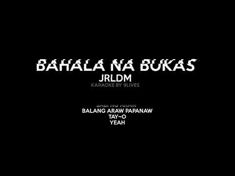Bahala na Bukas - JRLDM Karaoke Version (By 9Lives)