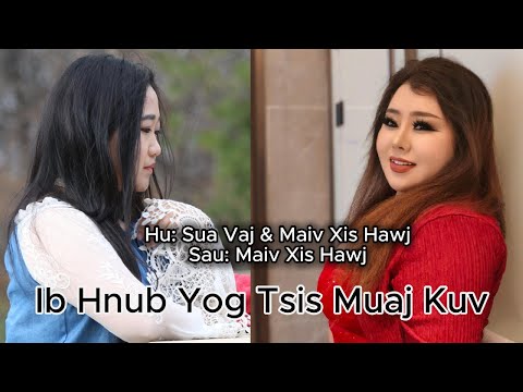 Ib Hnub Yog Tsis Muaj Kuv - Sua Vaj Ft. Maiv Xis Hawj