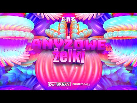 chivas - anyżowe żelki (DJ SKIBA BOOTLEG 2022)