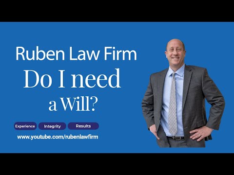 Do I need a Will?
