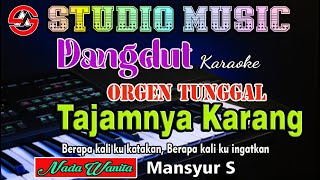 Download lagu Dangdut Orgen Tunggal Tajamnya Karang - Mansyur S || Karaoke (Nada Wanita) mp3