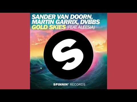 Sander Van Doorn, Martin Garrix, DVBBS Feat. Aleesia - Gold Skies (Extended Mix)
