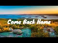 Calum Scott - Come Back Home (Lyrics/Lyrics Video LyricsDude TV) Calum Scott - Come Back Home (Lyrics/Lyrics Video LyricsDude TV)