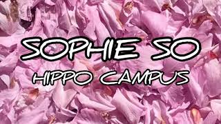 Sophie So (lyrics) -Hippo Campus