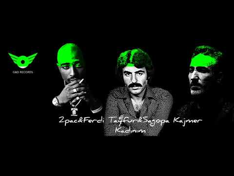 2PAC & FERDİ TAYFUR & SAGOPA KAJMER - KADINIM (MİX)