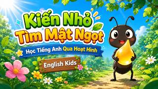 🐜 Kiến Nhỏ Tìm Mật Ngọt | Hoạt Hình Tiếng Anh Cho Bé | English Kids