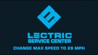 Lectric Service Center | Change Max Speed to 28 MPH
