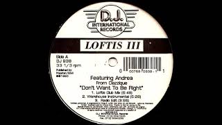 Loftis III Featuring Andrea – Don't Want To Be Right (Warehouse Instrumental)