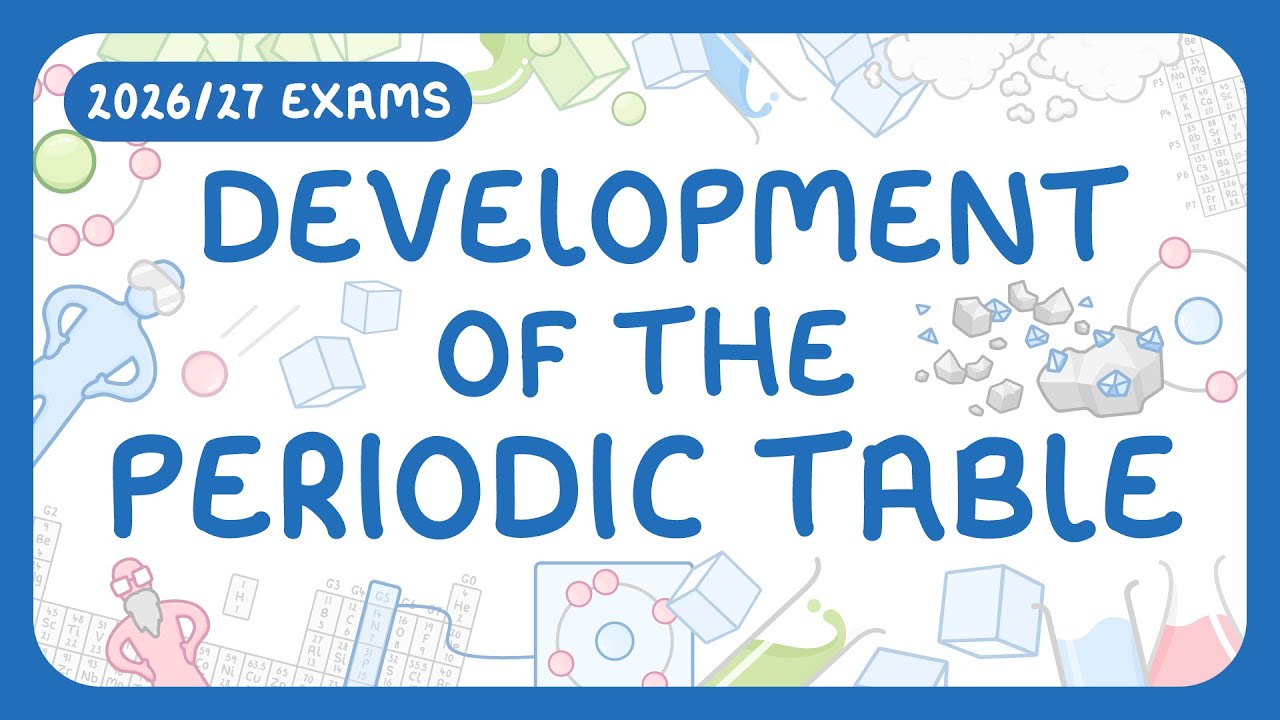 GCSE Chemistry - Development of the Periodic Table (2026/27 exams)