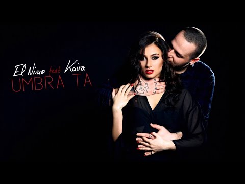 El Nino feat. Kaira - Umbra Ta (prod. Dallas)