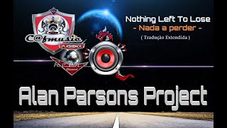 The Alan Parsons Project 1980 Nothing Left To Lose (Tradução Extend.)