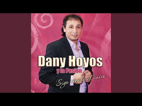 Sigo Siendo El Único - Dany Hoyos