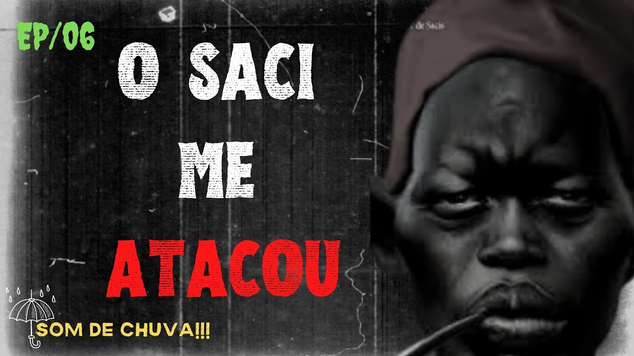 História de terror ao som de chuva (Episódio 6/  O saci me atacou )