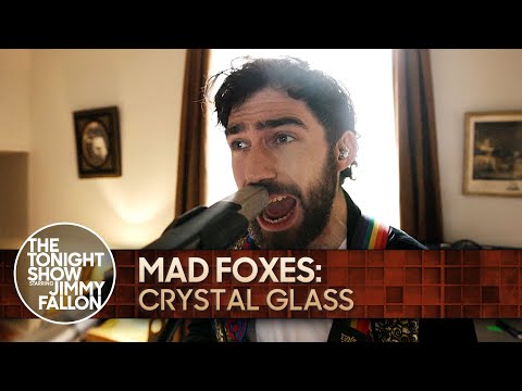 Mad Foxes: Crystal Glass | The Tonight Show Starring Jimmy Fallon