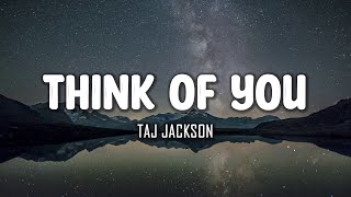 Taj Jackson - Think of You (Lyrics)
