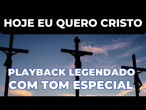Tony & Tito - Hoje Eu Quero Cristo Playback Legendado (Tom Especial Mais Baixo)