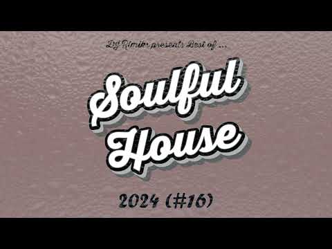 DJ Rimiks - Best of Soulful House 2024 (#16)