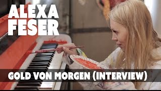 Alexa Feser - Gold Von Morgen (Interview)