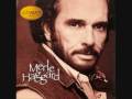 Merle haggard ~ Tonight the bottle let me down