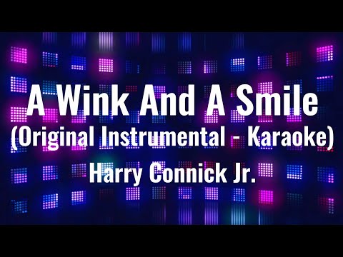 A Wink and a Smile (Original Instrumental - Karaoke)  |  Harry Connick Jr.