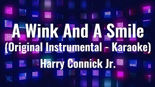 A Wink and a Smile (Original Instrumental - Karaoke)  |  Harry Connick Jr.