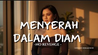 Download lagu Menyerah Dalam Diam-No Revenge -Cover by Fiora music id #fioramusicid #forrevenge #norevenge #emo mp3