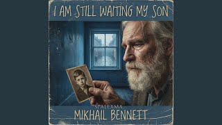 Download lagu I Am Still Waiting My Son mp3