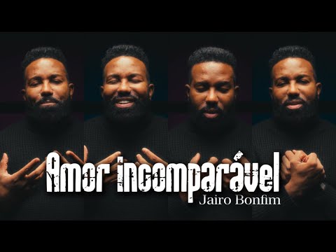 Jairo Bonfim - Amor Incomparável (Cover)