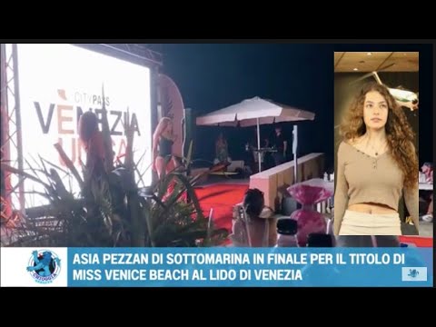 ASIA PEZZAN DI SOTTOMARINA IN FINALE PER IL TITOLO DI MISS VENICE BEACH AL LIDO DI VENEZIA