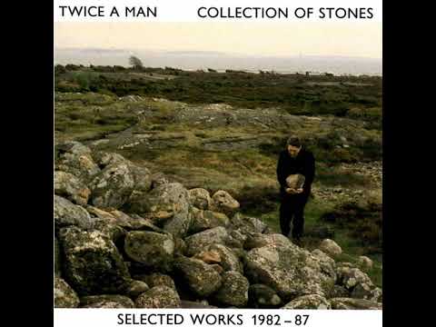 Twice a Man - Collection of Stones (Selected Works 82-87) (1987) full album