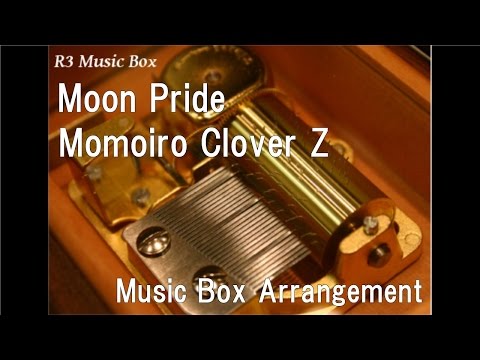 Moon Pride/Momoiro Clover Z [Music Box] (Anime "Sailor Moon Crystal” OP)