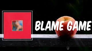 BLAME GAME (Lyrics) - Kanye West