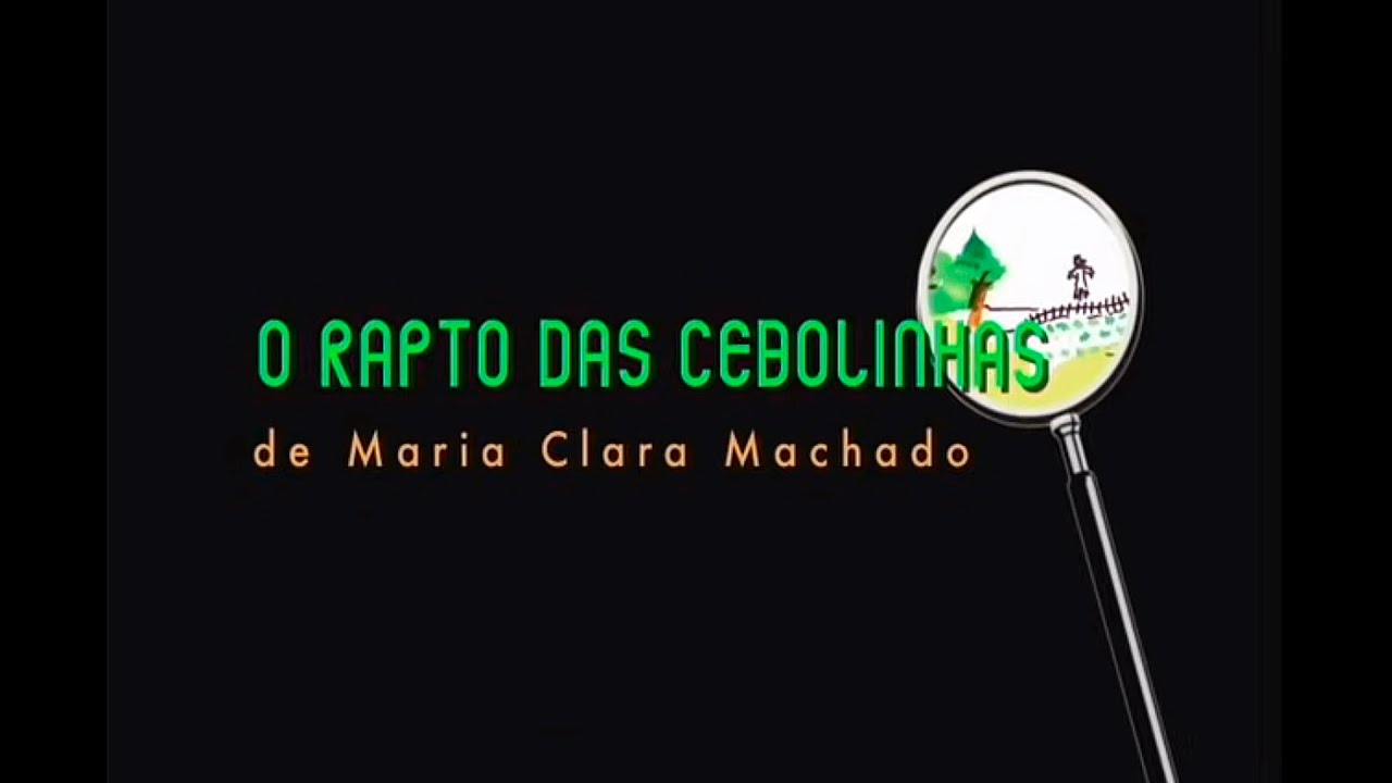 O Rapto das Cebolinhas - Maria Clara Machado