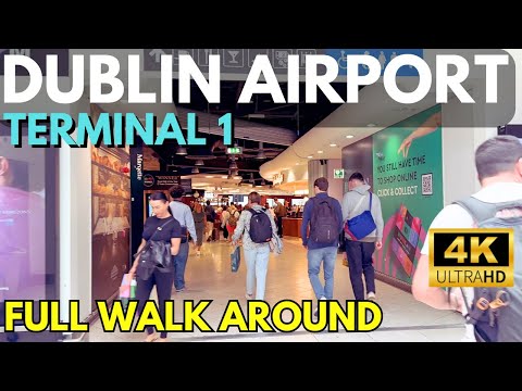 [4K] DUBLIN AIRPORT - TERMINAL 1 FULL TOUR AND WALKTHROUGH