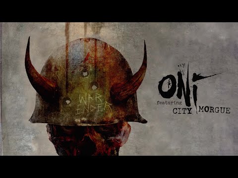 ONI x CITY MORGUE - War Ender (Official Audio)