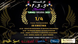 Turniej Formuła B 1-3-5 Standard Wiosna 2021 - Jakub Tyburski vs Andrzej Barski ćwierćfinał